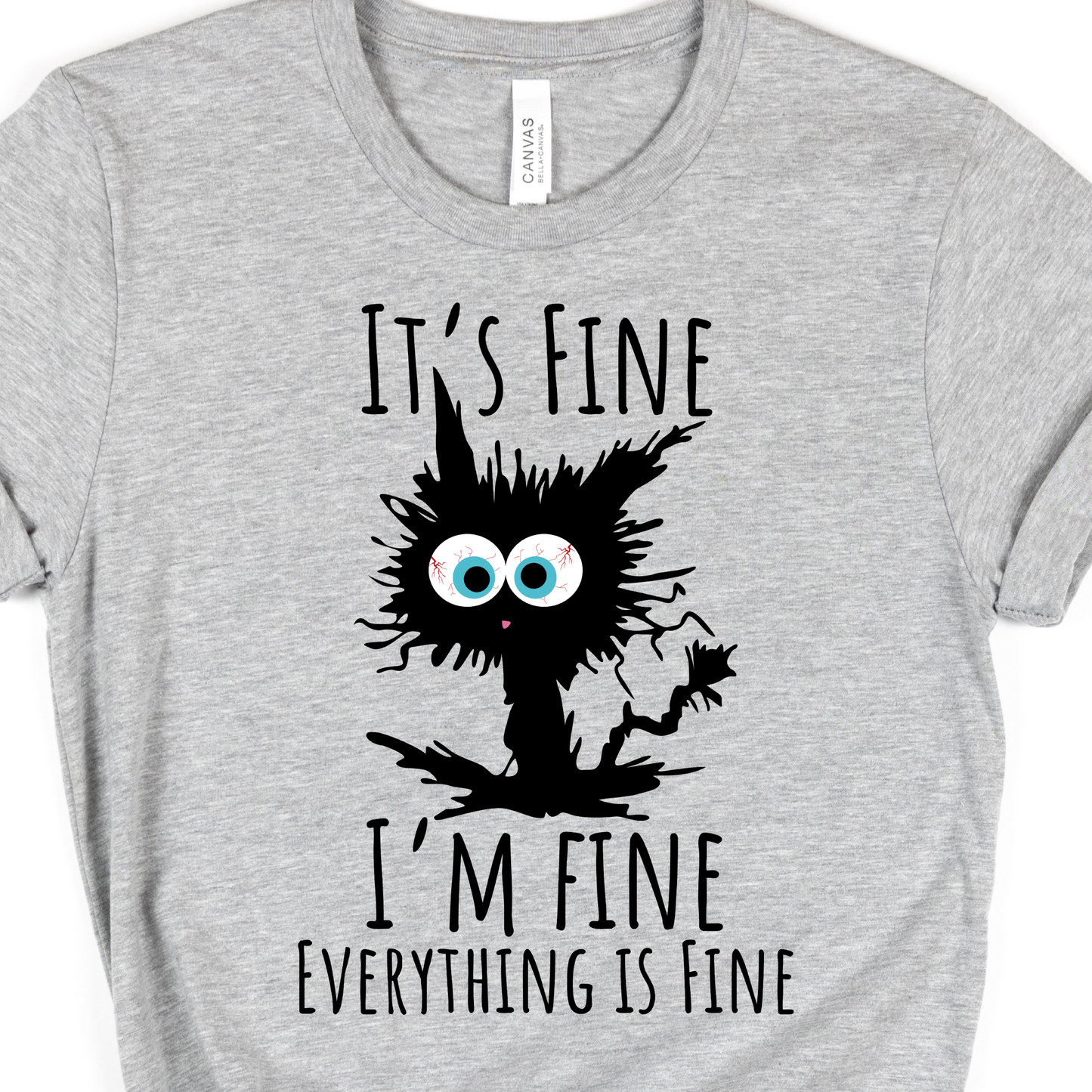 Epic Life - It's Fine I'm Fine Everything Is Fine Cat Graphic T-Shirt