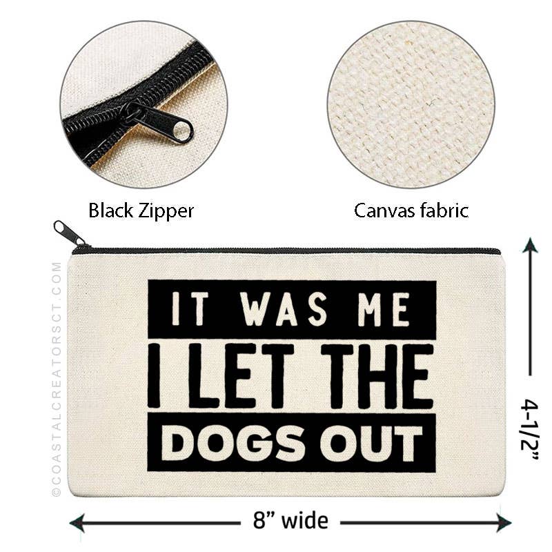 Coastal Creators of Connecticut - I Let the Dogs Out Multi-Use Canvas Zipper Bag