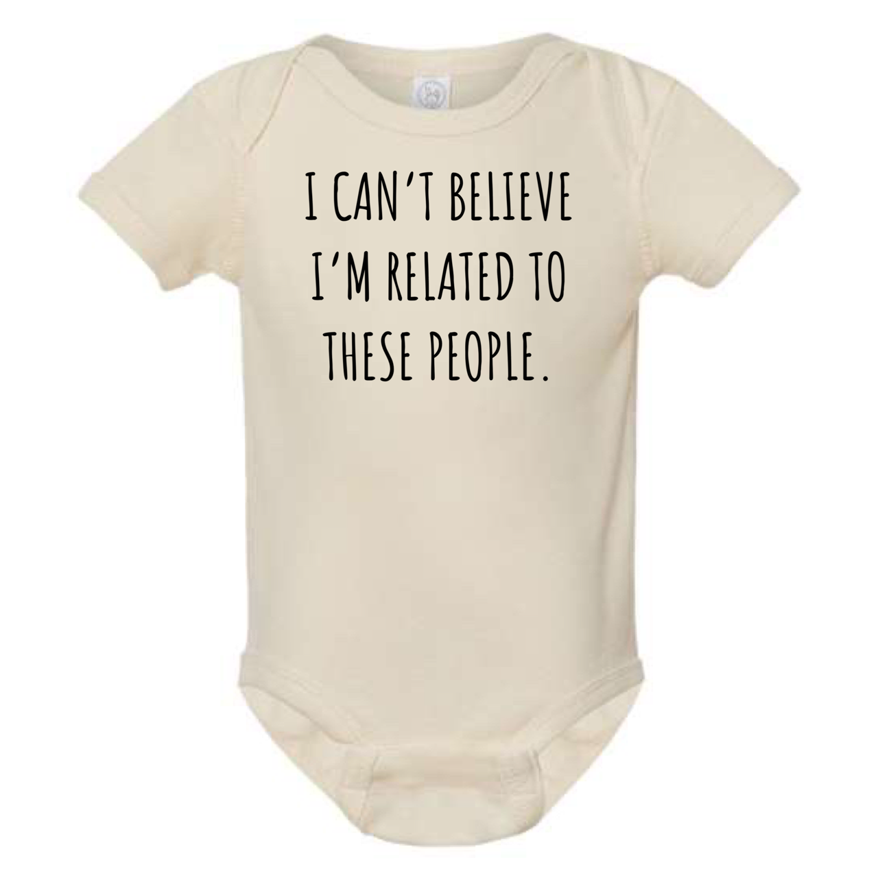 dkhandmade - I CAN'T BELIEVE I'M RELATED TO THESE PEOPLE BABY ONESIE