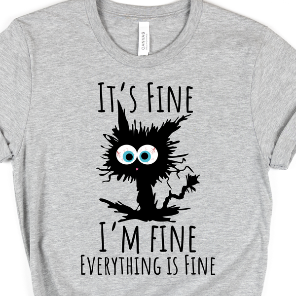 Epic Life - It's Fine I'm Fine Everything Is Fine Cat Graphic T-Shirt