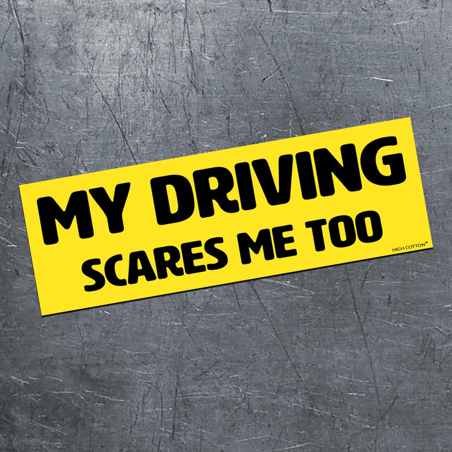 High Cotton Gifts - My driving scares me too magnet