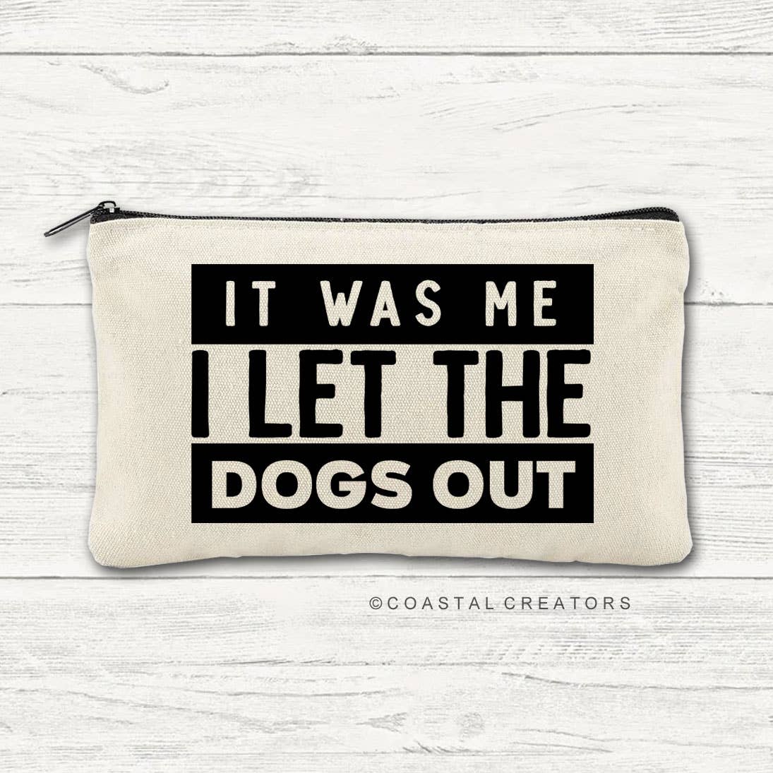 Coastal Creators of Connecticut - I Let the Dogs Out Multi-Use Canvas Zipper Bag