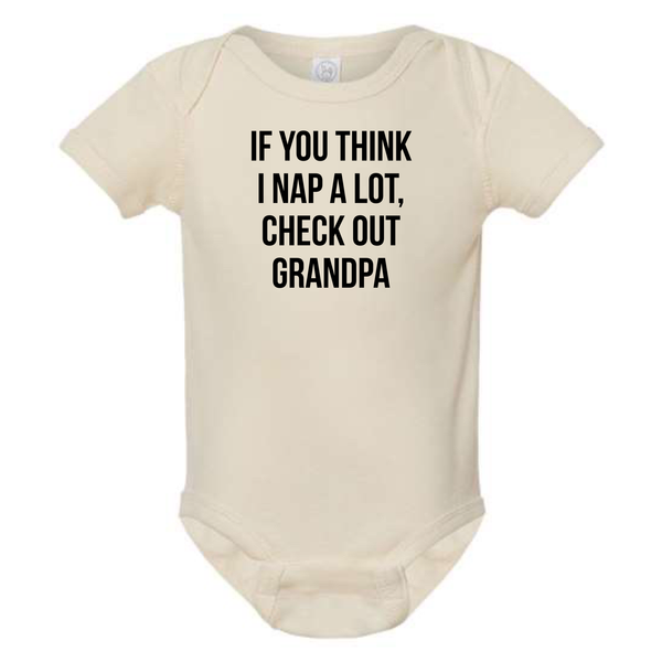 dkhandmade -  IF YOU THINK I NAP A LOT CHECK OUT GRANDPA  ONESIE