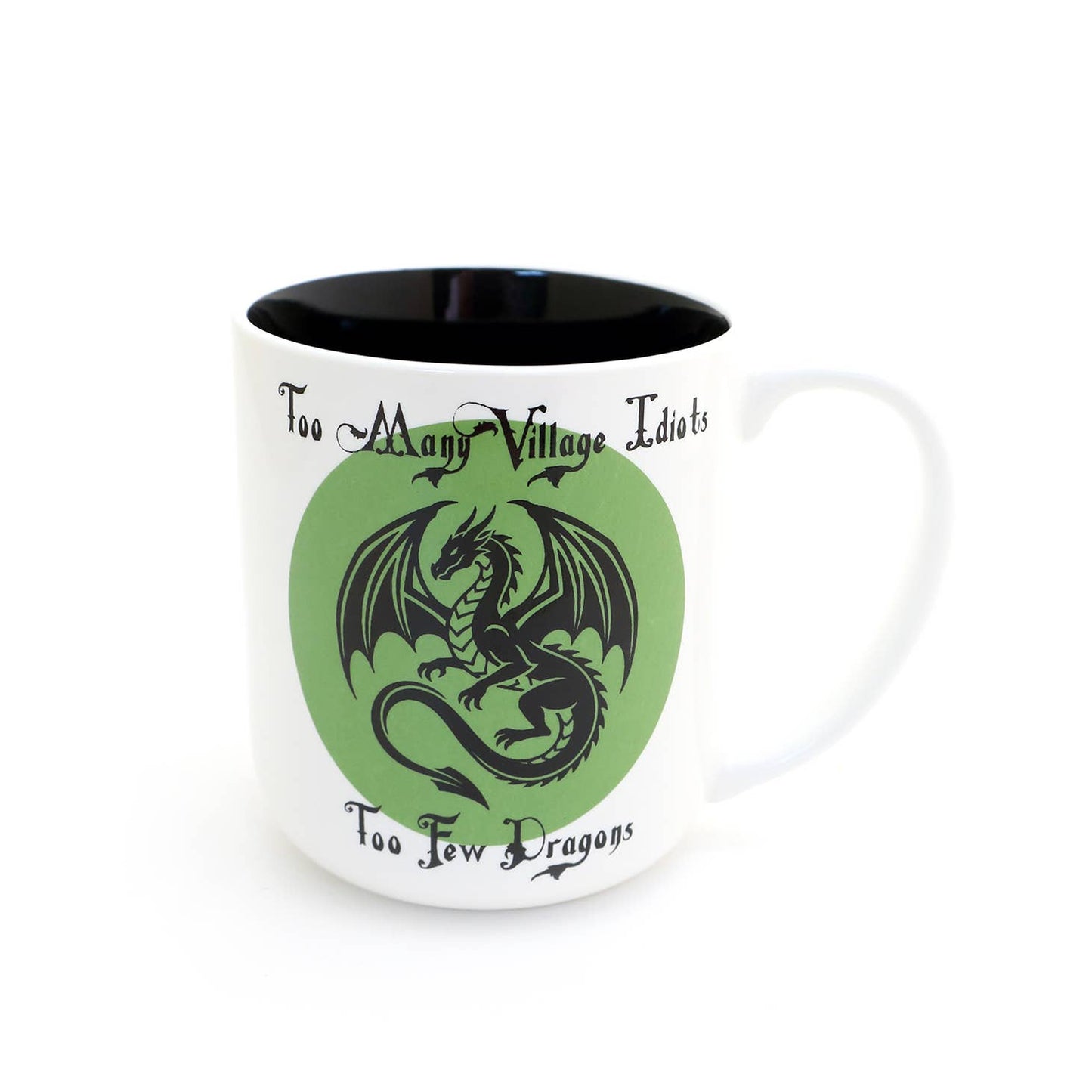 Lenny Mud - Too Many Village Idiots, Too Few Dragons Whimsical Mug